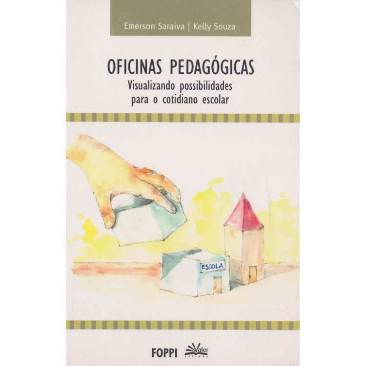 OFICINAS PEDAGÓGICAS VISUALIZANDO POSSIBILIDADES PARA O COTIDIANO ESCOLAR